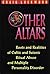 Other Altars: Roots and Realities of Cultic and Satanic Ritual Abuse and Multiple Personality Disorder