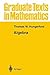 Algebra (Graduate Texts in Mathematics) by Thomas W. Hungerford (2013-10-04)