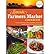 The Minnesota Farmers Market Cookbook: A Guide to Selecting and Preparing the Best Local Produce with Seasonal... (Paperback) - Common