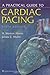 A Practical Guide to Cardiac Pacing by H. Weston Moses MD (2007-01-30)