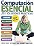Computacion Esencial - 303 ...