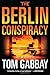 By Tom Gabbay - The Berlin Conspiracy: A Novel (2006-01-18) [Hardcover]