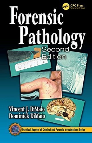 Forensic Pathology, Second Edition (Practical Aspects of Criminal and Forensic Investigations) by Dominick DiMaio (2001-06-28)