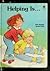 Helping is--