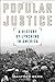 Popular Justice: A History ...