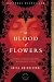 The Blood of Flowers [BLOOD OF FLOWERS] [Paperback]