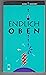 Endlich oben (German Edition)