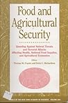 Food and Agricultural Security: Guarding Against Natural Threats and Terrorist Attacks Affecting Health, National Food Supplies, and Agricultural Economics (Annals of the New York Academy of Sciences)