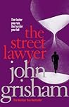 The Street Lawyer by John Grisham by John Grisham