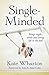 [Single-Minded: Being Single, Whole and Living Life to the Full] [By: Wharton, Kate] [June, 2013]