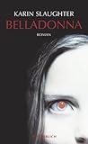 Belladonna. by Karin; Schwaner, Teja Slaughter by Karin Slaughter