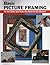 Basic Picture Framing: All the Skills and Tools You Need to Get Started (How To Basics) (2005-09-22)