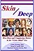 Skin Deep