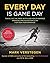 Every Day is Game Day : Train Like the Pros With a No-Holds-Barred Exercise and Nutrition Plan for Peak Performance by Peter B Williams (2015-01-05)