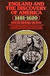 England and the discovery of America, 1481-1620,: From the Bristol voyages of the fifteenth century to the Pilgrim settlement at Plymouth: the ... colonization of North America by the English England and the discovery of America, 1481-1620,: From the Bristol voyages of the fifteenth century to the Pilgrim settlement at Plymouth: the ... colonization of North America by the English