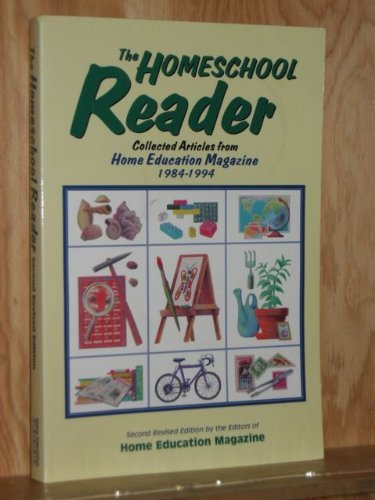 The Homeschool Reader: Collected Articles from Home Education Magazine 1984-1994 (Paperback)