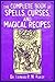 The Complete Book of Spells, Curses, and Magical Recipes by Leonard R. N. Ashley (2010-10-31)