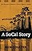 A SoCal Story by Ben Coulte...