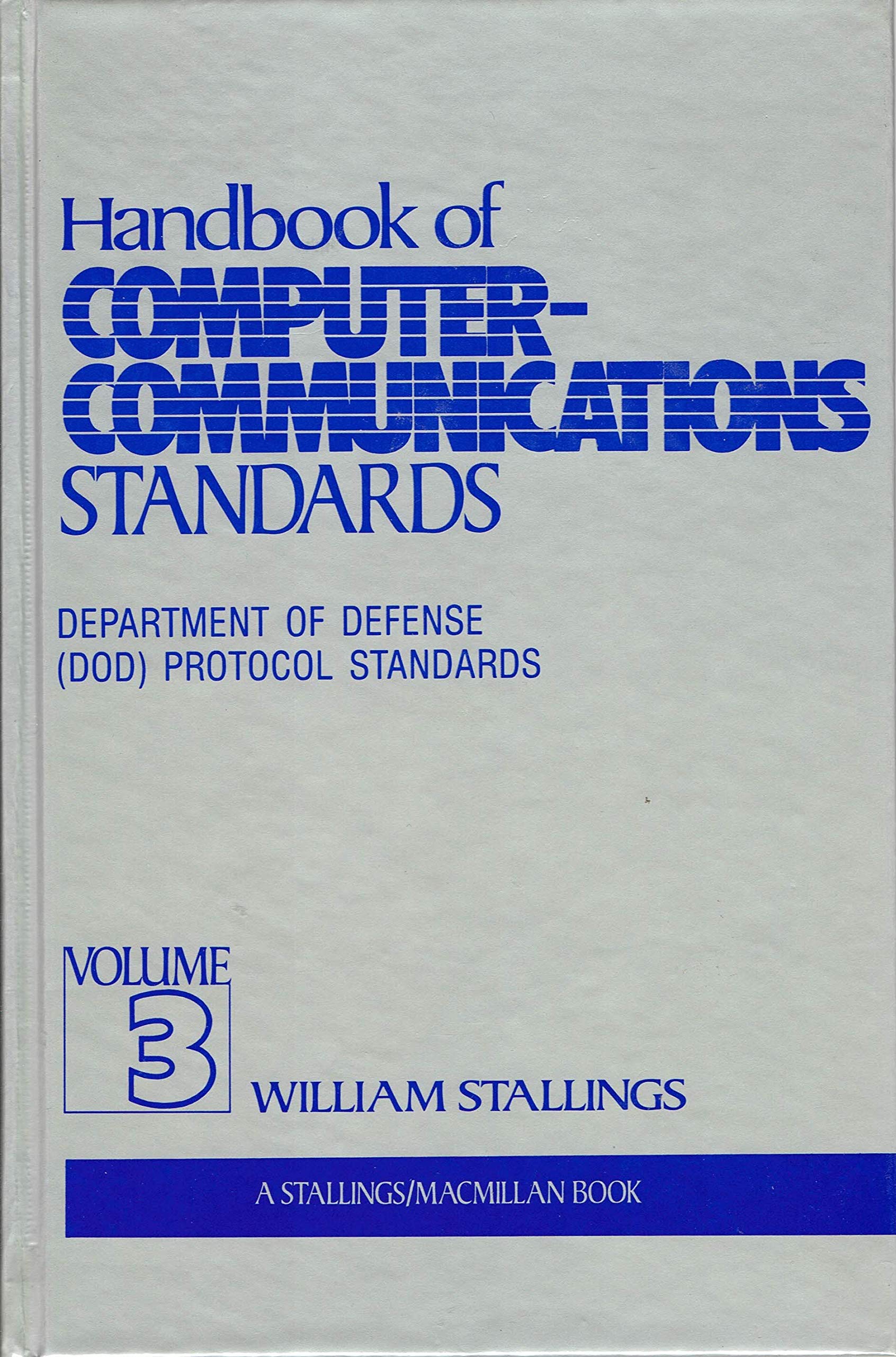 Handbook of Computer-Communications Standards: Department of Defense (Dod) Standards (MacMillan Database/Data Communications Series) (v. 3)