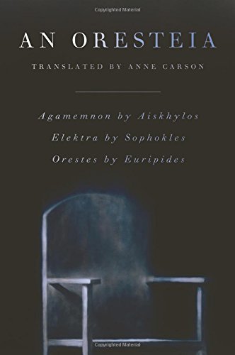 [Oresteia] [Author: CARSON, ANNE] [March, 2010]