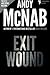 Exit Wound (Nick Stone Book 12): Andy McNab's best-selling series of Nick Stone thrillers - now available in the US by Andy McNab (2014-08-15)