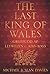 The Last King of Wales: Gruffudd ap Llywelyn c. 1013-1063
