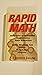 Rapid math: Shortcuts to mastering rapid addition, rapid subtraction : quick methods for division, multiplication, fractions