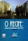 O Recife: Gênese do urbanismo, 1927-1943 (Série Estudos e pesquisas) (Portuguese Edition)