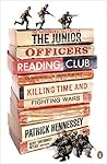 The Junior Officers' Reading Club: Killing Time and Fighting Wars by Patrick Hennessey (2010-05-27)