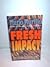 Fresh Impact " Declare WAR on Your Safe Goals, Quiet Existence and Low-impact Living" (Paperback)