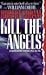 Kill the Angels by Robert Coram (1996-07-01)