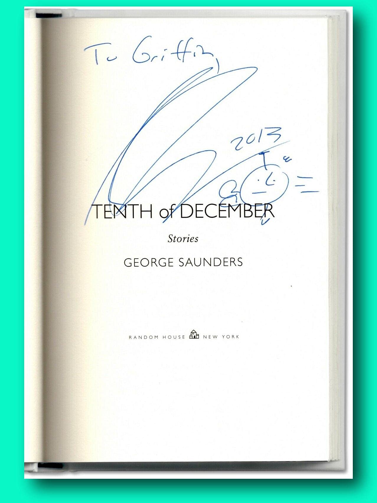 Rare Tenth of December - Signed + Drawing + Inscr. by George Saunders - 1st Edition [Hardcover] George Saunders
