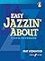 Easy Jazzin' About: Piano / Keyboard (Book & CD) by Staff, Alfred Publishing (2010) Paperback