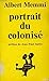 PORTRAIT DU COLONISE