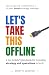 Let's Take this Offline: a no-bullsh*t playbook for running strategy and operations in tech