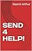 SEND 4 HELP!