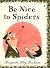Be Nice to Spiders