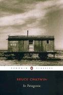 IN PATAGONIA (PENGUIN CLASSICS) by Chatwin, Bruce ( Author ) on Feb-01-2003[ Paperback ]