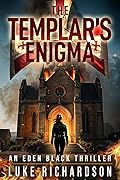 The Templar Enigma (Eden Black Archaeological Thrillers #5)