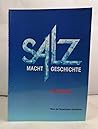 Salz macht Geschichte: Katalog (Veröffentlichungen zur bayerischen Geschichte und Kultur) (German Edition)