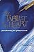 The Tablet of My Heart: Journal Writings for Spiritual Growth