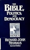 The Bible, Politics and Democracy (Encounter Series) The Bible, Politics and Democracy (Encounter Series)