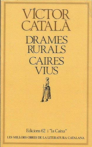 Drames rurals. Caires vius (Paperback)