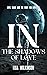 In the Shadows of Love: Lov...