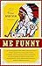 Me Funny by Drew Hayden Taylor (Dec 6 2005)