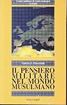 Il pensiero militare nel mondo musulmano (Italian Edition) Il pensiero militare nel mondo musulmano (Italian Edition)