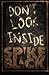 Don't Look Inside by Spike ...