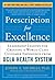 Prescription for Excellence: Leadership Lessons for Creating a World Class Customer Experience from UCLA Health System by Joseph Michelli (1-Jun-2011) Hardcover