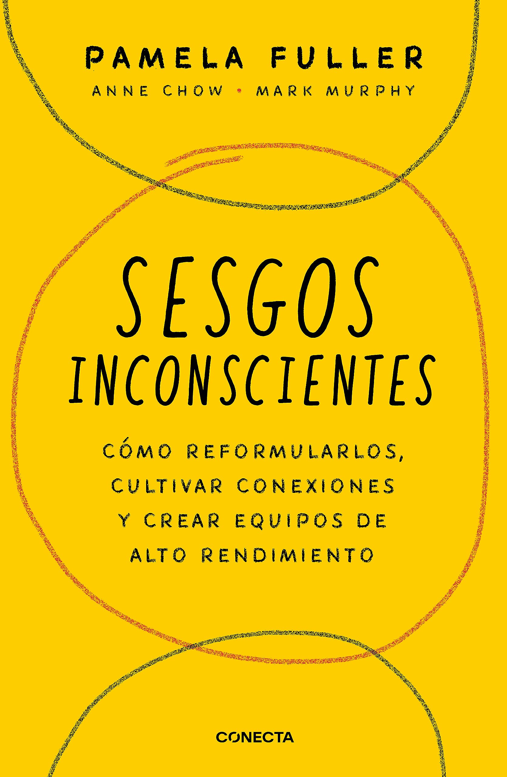 Sesgos inconscientes: Como reformular sesgos, cultivar conexiones y crear equipos de alto rendimiento (Spanish Edition)