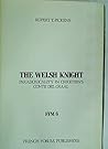 The Welsh Knight: Paradoxicality in Chretien's Erec Et Enide (French Forum Monographs; No. 6)